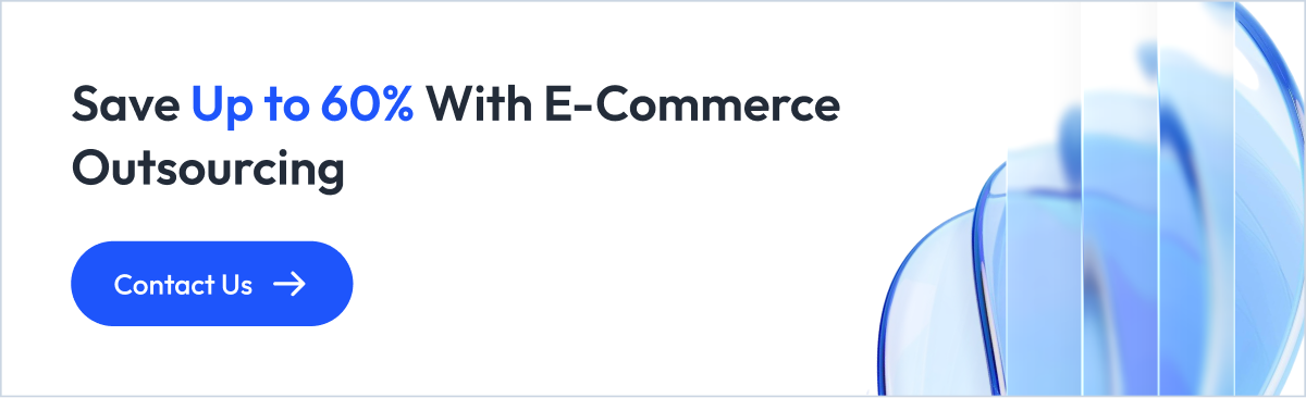 SAVE UP TO 60% WITH E-COMMERCE OUTSOURCING